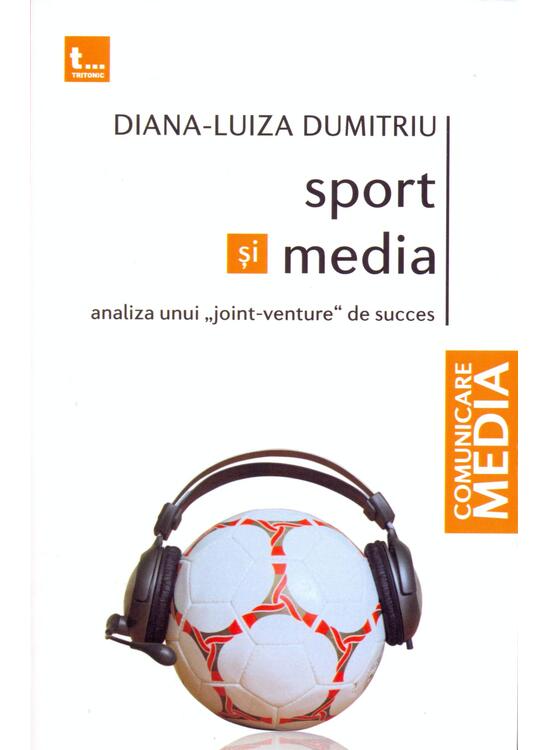 Copertă produs Sport și media. Analiza unui &bdquo;joint-venture&rdquo; de succes - gallery big 1