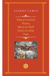 Copertă produs Faţa şi reversul. Nunta. Mitul lui Sisif. Omul revoltat. Vara