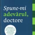 Copertă produs Spune-mi adevărul, doctore - gallery small 
